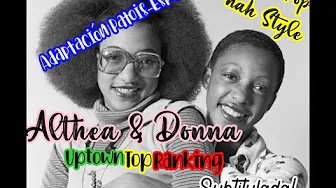 Althea & Donna- Uptown Top Ranking (Subtitulada) Althea & Donna- Uptown Top Ranking (Subtitulada)