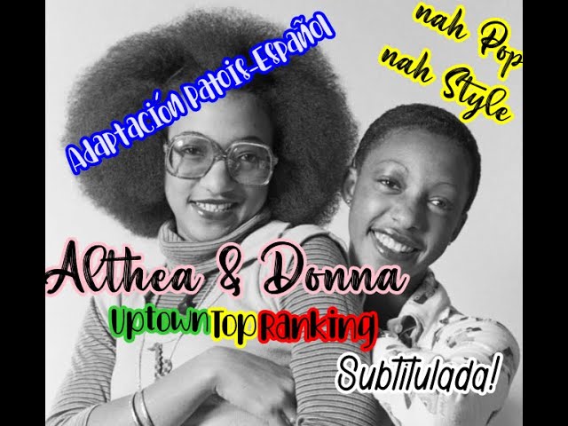 Althea & Donna- Uptown Top Ranking (Subtitulada) - YouTube Althea & Donna- Uptown Top Ranking (Subtitulada) - YouTube