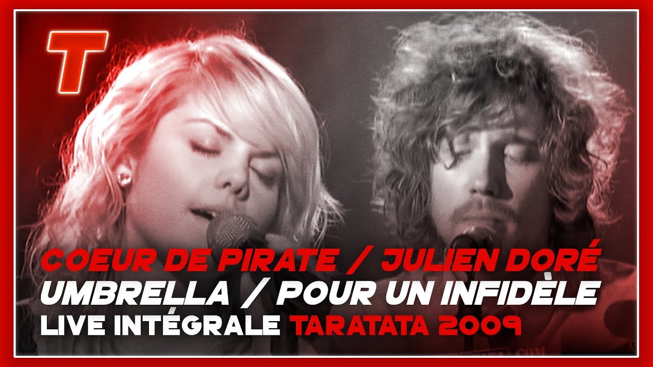Coeur De Pirate Julien Dore Umbrella Pour Un Infidele Live On Taratata Juin 2009 Youtube