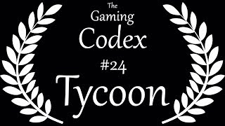 The Gaming Codex #24: Tycoon (Video Games)