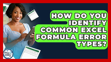 How Do You Identify Common Excel Formula Error Types? - Docs and Sheets Pro
