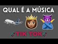 ADIVINHE A MÚSICA DO TIK TOK COM EMOJIS #15