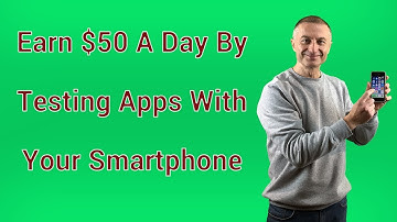 💡Earn $50 A Day By Testing Apps With Your Smartphone (3 Sites) - Make Money Testing Apps