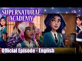 Supernatural Academy S01E01 Parallel Lives Part 1 Amazin Adventures