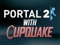 Portal 2 with Cupquake EP. 12