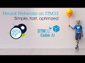 Running AI/Neural networks on microcontrollers made simple with the STM32Cube.AI