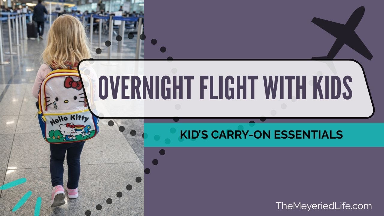 Как собрать ручную кладь для детей в ночной перелет | Что помогло нам