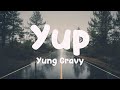 Yup - Yung Gravy{Lyrics Video}🍂
