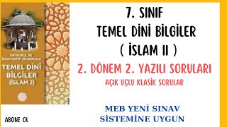 7 Sınıf Temel Dini Bilgiler 2 Dönem 2 Yazılı Açık Uçlu Klasik Sorular Meb Tdb 2Yazılı