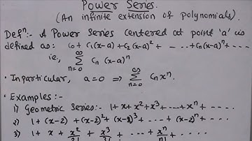 Session 10: Power series, Radius and Interval of convergence with examples.