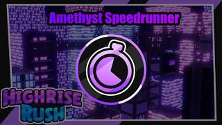 [UHBL] Amethyst Speedrunner | Highrise Rush