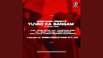 YUVAON KA SANGAM (feat. GAGAN YADAV, SAURAV GURJAR & PRINCE GURJAR)