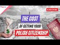 What Is The Cost Of Getting Your Polish Citizenship