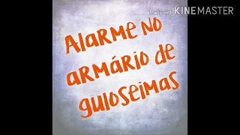 ALARME NO ARMÁRIO DE GULOSEIMAS