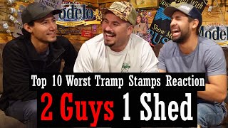 Reaction to the Top 10 Worst Tramp Stamps | 2 Guys 1 Shed