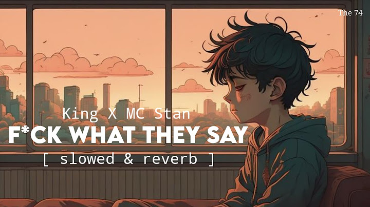 F*CK WHAT THEY SAY | King & Mc Stan | Monopoly Moves | (slowed +reverb ) | The74