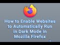 How to Enable Websites to Automatically Run in Dark Mode in Mozilla Firefox