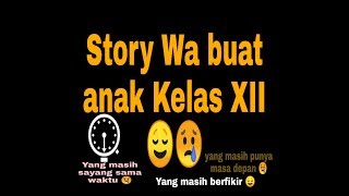 Story wa buat kelas XII Yang harus siap berfikir untuk masa depan 😍 // by Putrii purnama sari