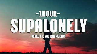 BENEE - Supalonely (Lyrics) ft. Gus Dapperton [1HOUR]