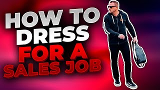 How To Dress For a Sales Job?