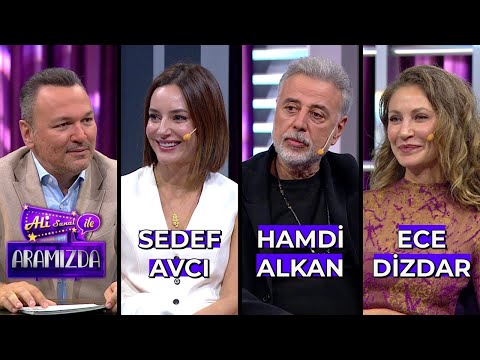 Ali ile Aramızda - Sedef Avcı & Hamdi Alkan & Ece Dizdar | 14 Kasım 2023