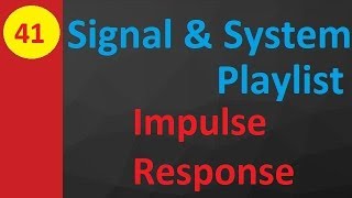 Impulse Response of the System and relationship of impulse Response with transfer function