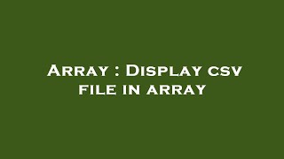 Array : Display csv file in array