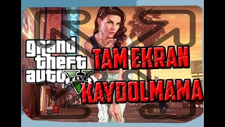 GTA 5 Tam Ekran Yapma Ve Tam Ekran Kayıt Olmama Sorunu Çözümü GTA 5 Tam Ekran Yapma Ve Tam Ekran Kayıt Olmama Sorunu Çözümü