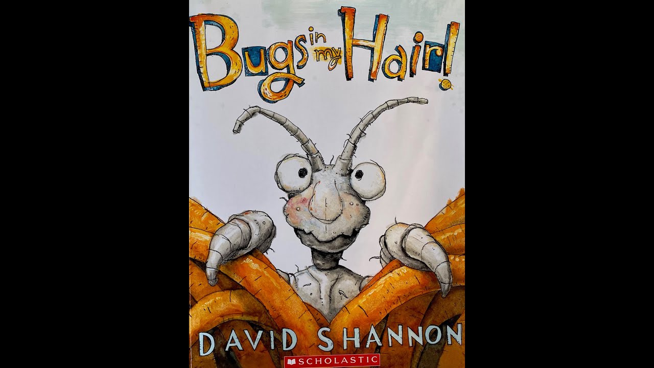 Bugs in my Hair by David Shannon retold by Bob - YouTube