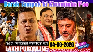 Barak Tampak ki Khomjinba Pao - 4 June 2026 || Lakhipuronline Manipuri News screenshot 2