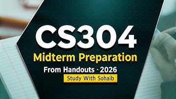 CS304 MidTerm Preparation 2025-26 Handouts Prep Part 1 | Study With Sohaib