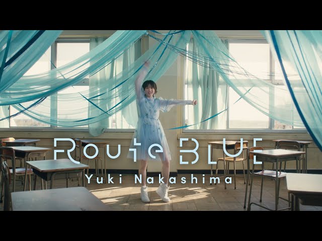 中島由貴／Route BLUE *Dance Music Video【Full/Official】 class=