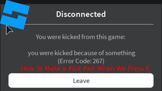 How to Make a Part When We Press E It Will Disconnet
