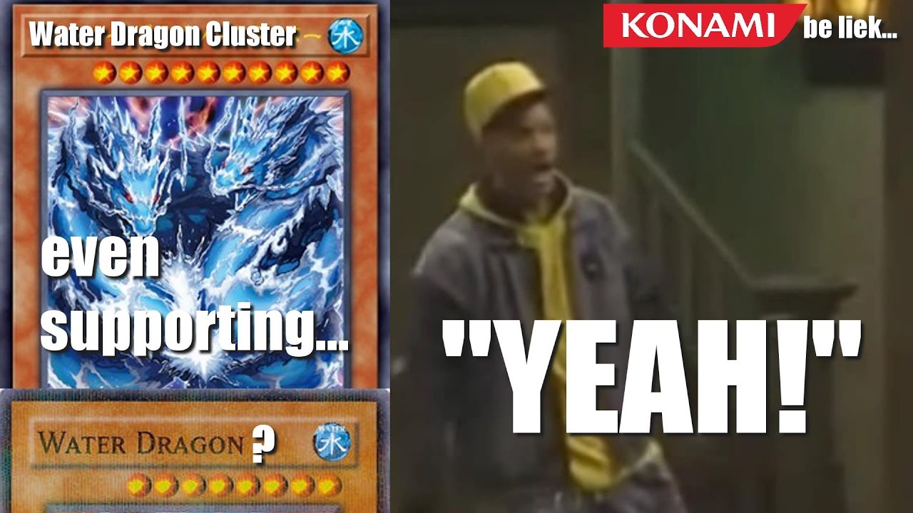 Water Dragon Cluster.... supporting EVEN "Water Dragon?" (konami be