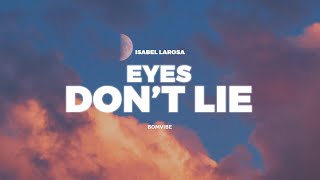 Isabel LaRosa - eyes don't lie (Lyrics)