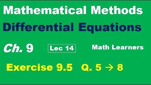 Differential equations Ch 9 Lec 14 Exercise 9.5 Q 5, 6, 7, 8. method of integrating factor.