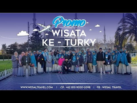 VIDEO : promo wisata ke turky | wesaltravel - alhamdulillahalhamdulillahwesaltravel dapat melayani umat islam yang ingin pergi umroh, haji dan wisata islami. dengan menyediakan ...