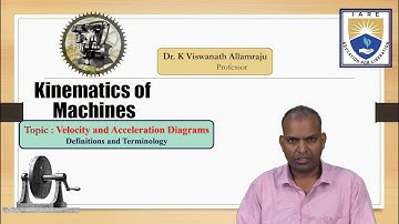 Velocity and Acceleration Diagrams Definitions and Terminology by Dr. K Viswanath Allamraju