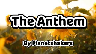 The Anthem | Planetshakers Lyric Video | Praise and Worship Songs