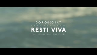 Video thumbnail of "Doro Gjat - Resti Viva feat. Delta Club & Lilac"