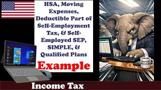 HSA, Moving Exp, Deduct Part of Self Emp Tax, & Self Emp SEP, SIMPLE, & Qualified Plans Ex 4052