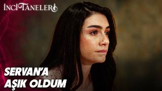 Servan Benim İlk Aşkımdı... İnci Taneleri (47.)