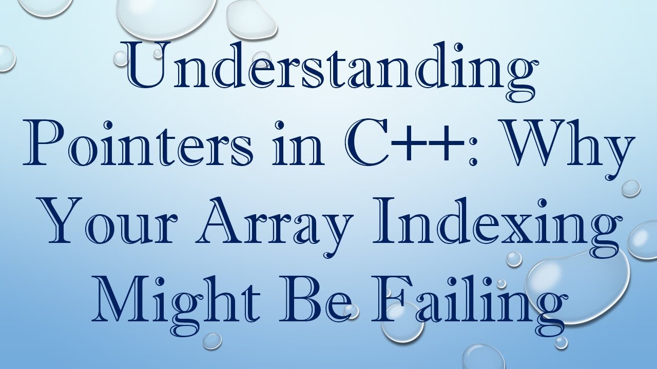 Understanding Pointers in C+ + : Why Your Array Indexing Might Be ...