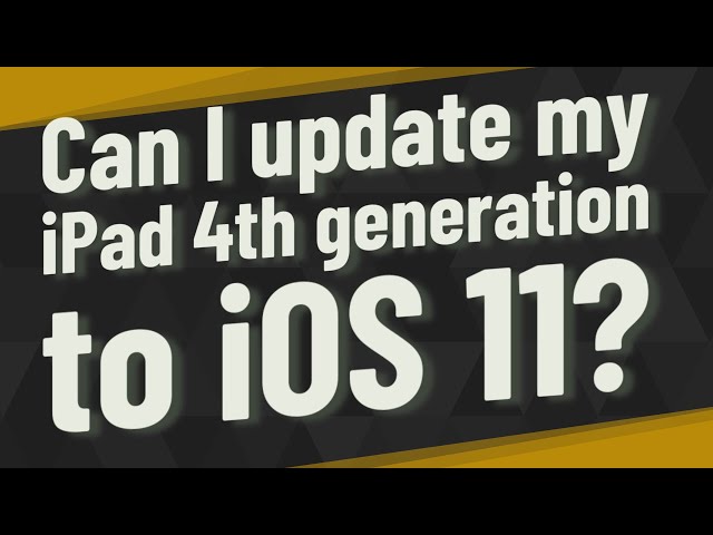 update my iPad 4th generation to iOS -