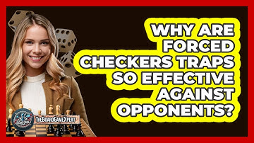 Why Are Forced Checkers Traps So Effective Against Opponents? - The Board Game Xpert