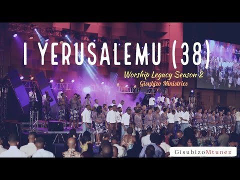 I Yerusalemu (38) - Gisubizo Ministries || Worship Legacy Season 2