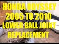 2005 to 2010 Honda Odyssey lower ball joint replacement.