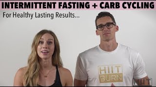 Intermittent Fasting and Carb Cycling | What You Need To Know