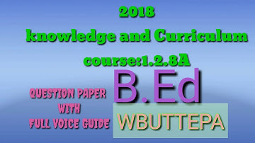 Question paper of B.Ed 2018 SEM-ll course 1.2.8A(knowledge and curriculum)
