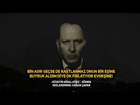 Kömen Şiiri - Hüseyin Nihal Atsız (Kağan Çapar)